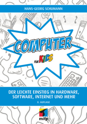 Computer für Kids, 8. A. 2019 +++ Neu & direkt vom Verlag +++