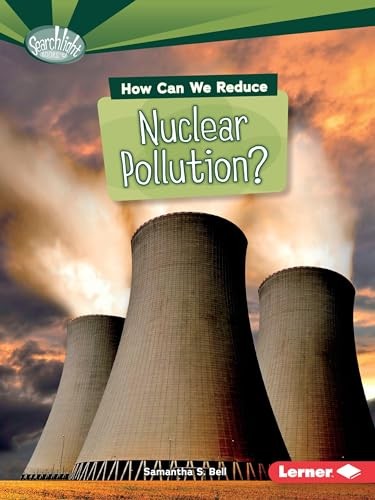 How Can We Reduce Nuclear Pollution (What Can We by Candice Ransom (PB 2016) - Image 3