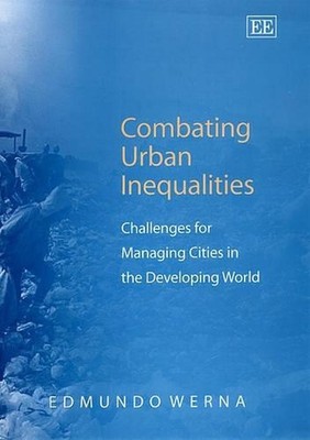 Combating Urban Inequalities: Challenges for Managing Cities in the Developing W