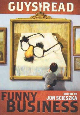 Guys Read: Funny Business - Jon Scieszka, Walden Pond Press, Paperback