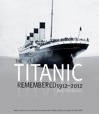 Titanic Remembered, 1912-2012, Riffenburgh, Beau, Used; Good Book