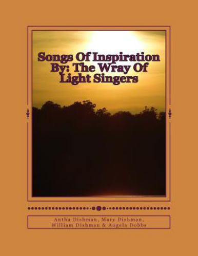 Light' Singer Book Songs of Inspiration by: the Wray of Light Singers by Angela Dobbs ...