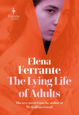 The Lying Life of Adults: A Novel - 1609455916, hardcover, Elena Ferrante