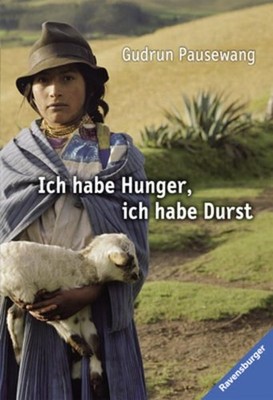 Ich habe Hunger, ich habe Durst: Ausgezeichnet mit dem Zürcher Kinderbuchpreis '