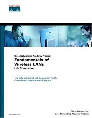 Cisco Networking Academy Program Fundamentals of Wireless Lans Lab Companion