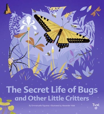 The Secret Life of Bugs (TW The Secret Life, 1) - Hardcover - VERY GOOD