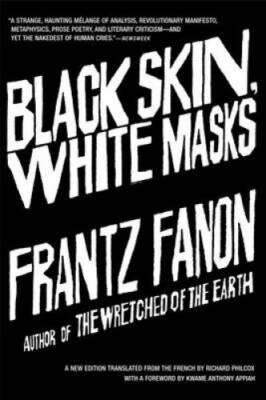 Black Skin, White Masks - Paperback By Fanon, Frantz - GOOD