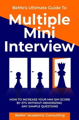 BeMo's Ultimate Guide to Multiple Mini Interview: How to Increase Your MMI S...
