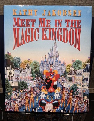 Disney Meet Me In The Magic Kingdom 1995 Hardback Book By Kathy Jakobsen