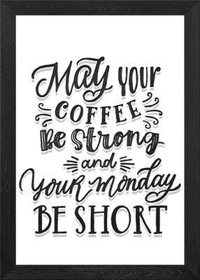 Möge Kaffee stark sein Gerahmtes Wandbild Poster Leinwanddruck Bild