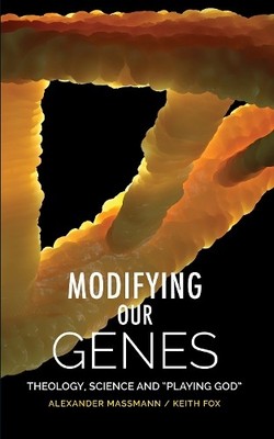 Modifying Our Genes: Theology, Science ... by Fox, Keith R. Paperback / softback
