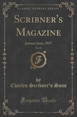 Scribner's Magazine, Vol. 61, Charles Scribner's S