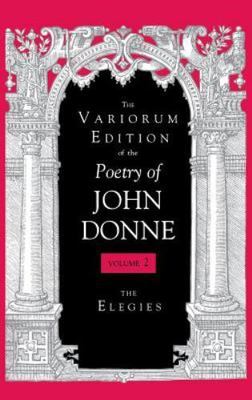 The Variorum Edition of the Poetry of John Donne, Volume 7.1: The Holy Sonnets (