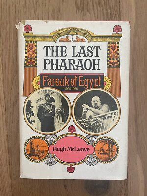 The Last Pharaoh Farouk Of Egypt by Hugh McLeave 1st US Edition 1970 HBDJ