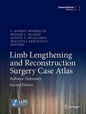 Limb Lengthening and Reconstruction Surgery Case Atlas: Pediatric Deformity by S