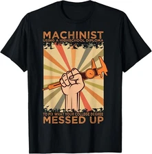 Machinist Diploma Machine Tools Operator CNC Machinery Job Gift Unisex T-Shirt