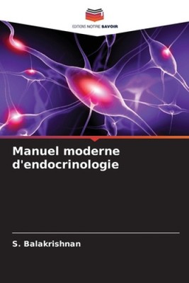Manuel moderne d'endocrinologie [französisch] von S. Balakrishnan [Taschenbuch]