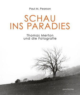 Schau ins Paradies Thomas Merton und die Fotografie Paul M. Pearson Buch 259 S.