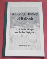 A Living History of Balloch:Life in Village Over the Last 100 Years nr.Inverness