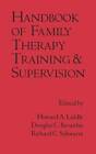 Handbook of Family Therapy: Training and Supervision by Guilford Publications (Hardback, 1988)