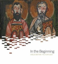 In the Beginning : Bibles Before the Year 1000 by Michelle Brown 2006, Hardcove