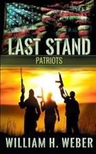 Last Stand: Patriots, Weber, William H., Very Good Book