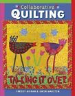 Collaborative Quilting by Freddy Moran and Gwen Marston (2006, Paperback)