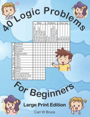 40 Logic Problems For Beginners: Large Print Edition by Carl Bruce