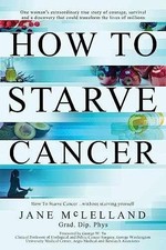 How to Starve Cancer: Without Starving - Paperback, by Mclelland Jane - Good