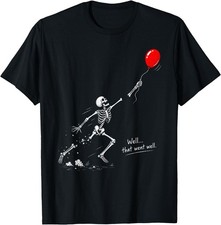 Funny Well that Went Well Skeleton Lost Balloon Halloween T-Shirt