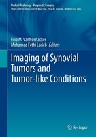 Imaging Of Synovial Tumors And Tumor-Like Conditions Filip M. Vanhoenacker