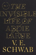 The Invisible Life of Addie Larue (Hardback or Cased Book)