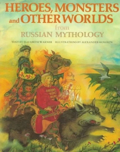 Heroes, Monsters and Other Worlds f..., Warner, Elizabe