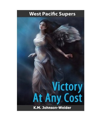 West Pacific Supers: Victory at Any Cost, K. M. Johnson-Weider