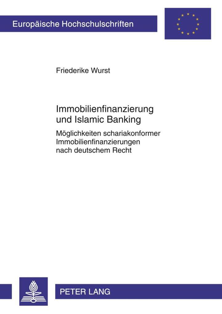 Immobilienfinanzierung Und Islamic Banking | Friederike Wurst | 2011 |