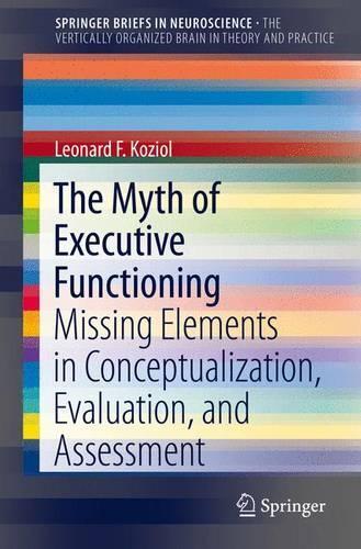 Thumbnail - Leonard F. Koziol The Myth Of Executive Functioning (taschenbuch)