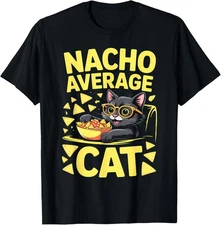 Nacho Average Cat – Funny Food Pun Meme T-Shirt Gift for Dad, Mom, Daughter, Cow