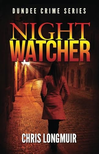 Night Watcher: Dundee Crime Series: 1,Chris Longmuir