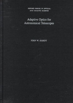 Adaptive Optics for Astronomical Telescopes, Hardcover by Hardy, John W., Bra...