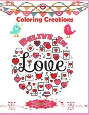 Coloring Creations Believe In Love ( Notebook Doodle Coloring ): Coloring C...