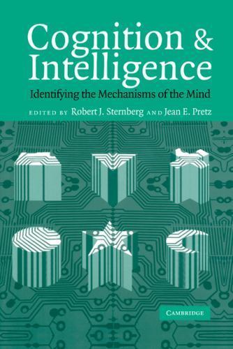 Cognition and Intelligence: Identifying the Mechanisms of the Mind 9780521827447