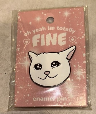 Oh Yeah, I'm Totally Fine Crying Cat Meme Enamel Badge Lapel Pin New