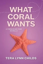 Tera Lynn Childs What Coral Wants (Hardback) Forgive My Fins (UK IMPORT)
