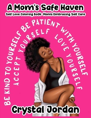 Jordan - A Mom's Safe Haven Self Love Coloring Book Moms Embracing Sel - X555z