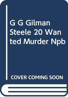 Adam Steele #20: Wanted For Murder, George G. Gilman