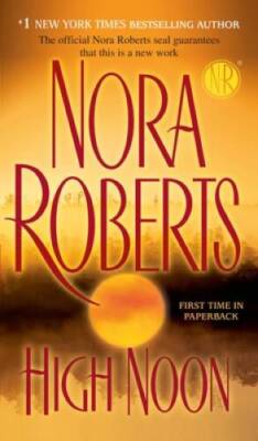 High Noon - Mass Market Paperback By Roberts, Nora - GOOD