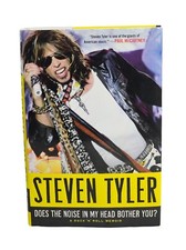 Steven Tyler Does the Noise in My Head Bother You? A Rock N Roll Memoir Book 1st