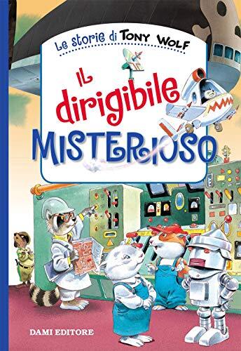 9788809874466 Il dirigibile misterioso - Tony Wolf,Peter Holeinone