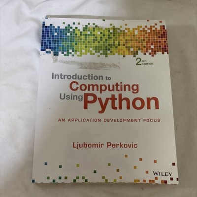 Introduction to Computing Using Python: An Application Development Focus 2015