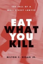 Eat What You Kill: The Fall of a Wall Street ...